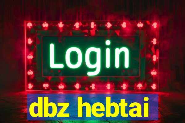 dbz hebtai